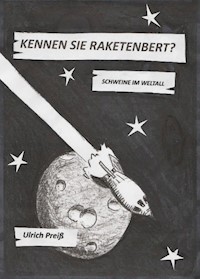 Kennen Sie Raketenbert? - Ulrich Preiß - E-Book