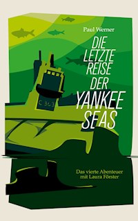 Die letzte Reise der Yankee Seas - Paul Werner - E-Book