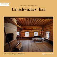 Ein schwaches Herz (Ungekürzt) - Fjodor Dostojewski - Hörbuch