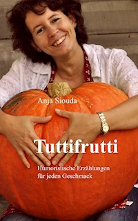 Tuttifrutti - Anja Siouda - E-Book