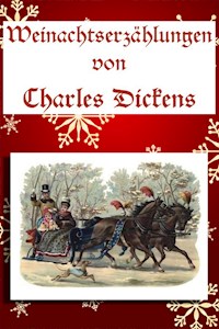 Weihnachtserzählungen - Charles Dickens. - E-Book