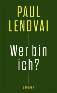 Wer bin ich? - Paul Lendvai - E-Book