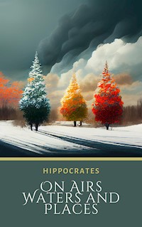 On Airs, Waters, and Places - Hippocrates - E-Book
