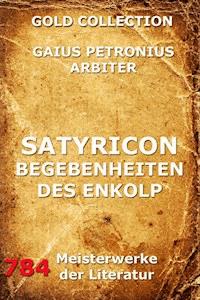 Satyricon - Begebenheiten des Enkolp - Gaius Petronius Arbiter - E-Book