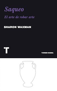 Saqueo - Sharon Waxman - E-Book
