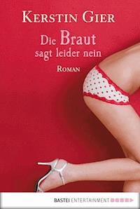 Die Braut sagt leider nein - Kerstin Gier - E-Book