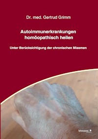 Autoimmunerkrankungen homöopathisch heilen - Gertrud Grimm - E-Book
