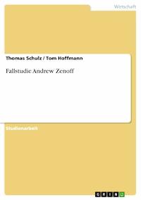 Fallstudie Andrew Zenoff - Thomas Schulz - E-Book