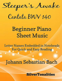 Sleeper's Awake Cantata BWV 140 Beginner Piano Sheet Music - SilverTonalities - E-Book