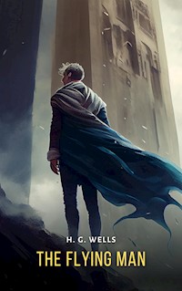 The Flying Man - H G Wells - E-Book