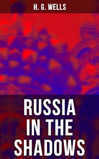 RUSSIA IN THE SHADOWS - H G Wells - E-Book