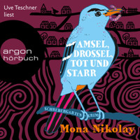 Amsel, Drossel, tot und starr - Schrebergartenkrimi - Manne Nowak ermittelt, Band 2 (Gekürzte Ausgabe) - Mona Nikolay - Hörbuch