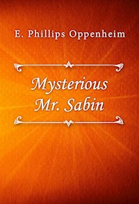 Mysterious Mr. Sabin - E. Phillips Oppenheim - E-Book