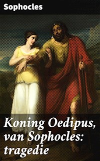 Koning Oedipus, van Sophocles: tragedie - Sophocles - E-Book