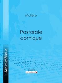 Pastorale comique - Molière - E-Book