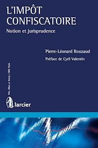 L'impot confiscatoire - Pierre-Léonard Rouzaud - E-Book