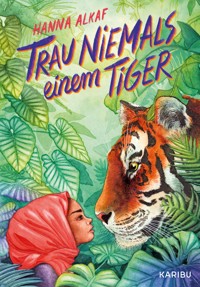 Trau niemals einem Tiger - Hanna Alkaf - E-Book