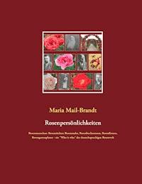 Rosenpersönlichkeiten - Maria Mail-Brandt - E-Book