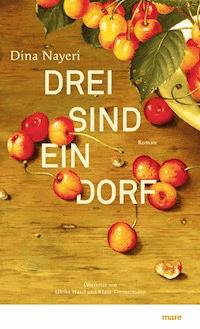 Drei sind ein Dorf - Dina Nayeri - E-Book