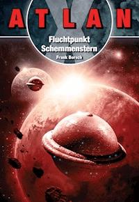 ATLAN X: Fluchtpunkt Schemmenstern - Frank Borsch - E-Book