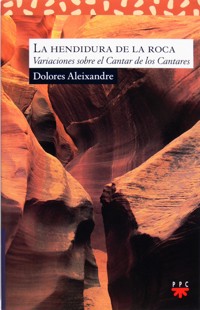 La hendidura de la roca - Dolores Aleixandre Parra - E-Book