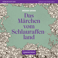 Das Märchen vom Schlauraffenland - Märchenstunde, Folge 19 (Ungekürzt) - Brüder Grimm - Hörbuch