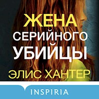 Жена серийного убийцы - Элис Хантер - Hörbuch