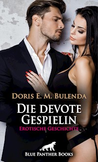 Die devote Gespielin | Erotische Geschichte - Doris E. M. Bulenda - E-Book
