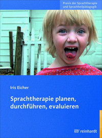 Sprachtherapie planen, durchführen, evaluieren - Iris Eicher - E-Book
