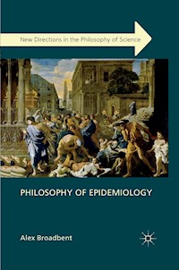 Philosophy of Epidemiology - A. Broadbent - E-Book