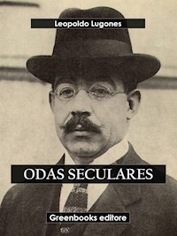 Odas seculares - Leopoldo Lugones - E-Book