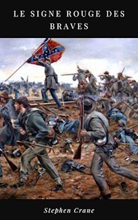Le Signe Rouge des Braves - Stephen Crane - E-Book