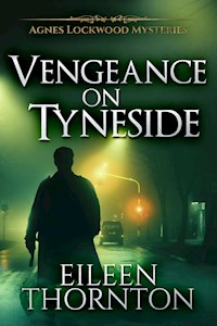Vengeance On Tyneside - Eileen Thornton - E-Book