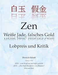 Zen Weiße Jade, falsches Gold - Dietrich Roloff - E-Book