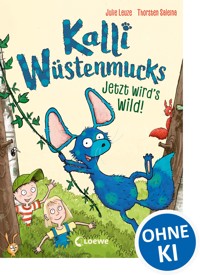 Kalli Wüstenmucks - Jetzt wird's wild! (Band 2) - Julie Leuze - E-Book