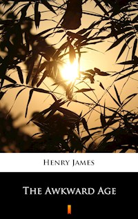 The Awkward Age - Henry James - E-Book