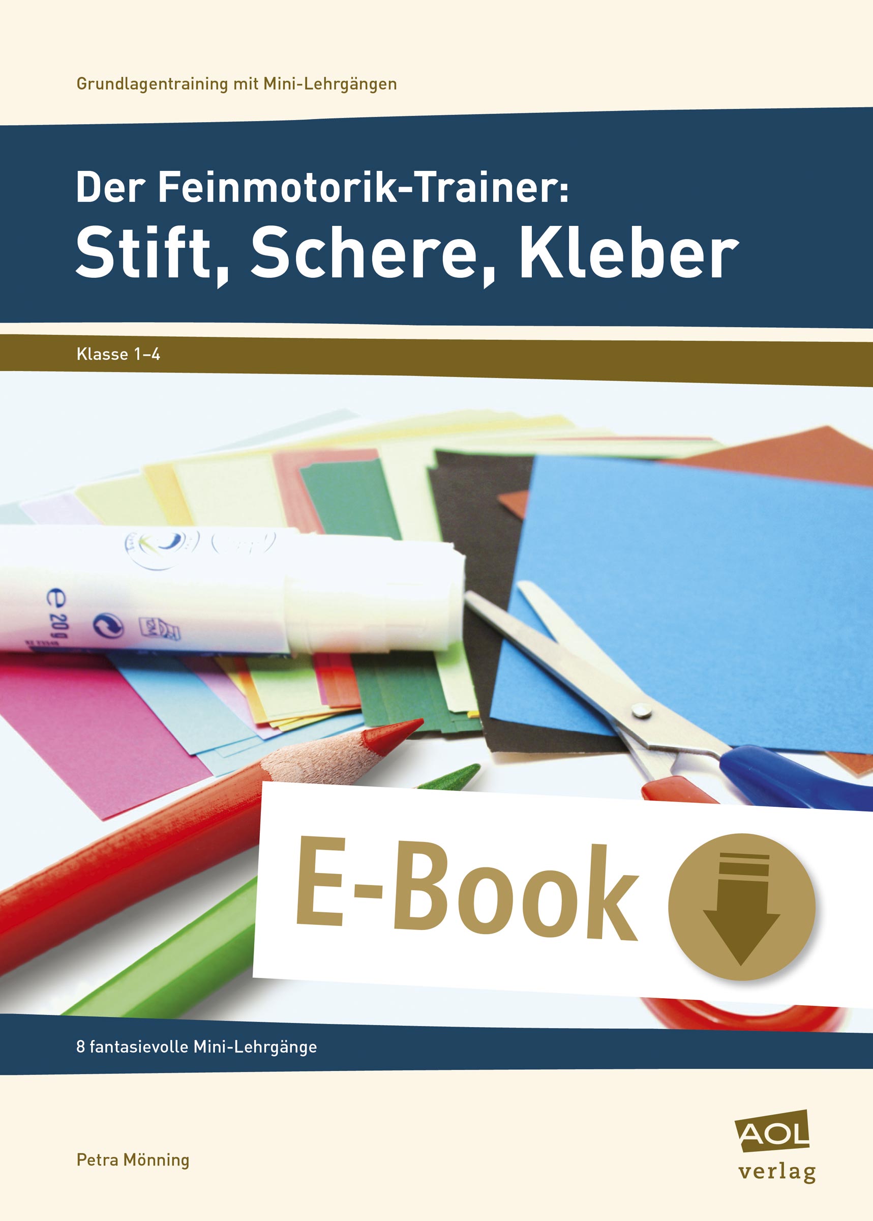 Der Feinmotorik-Trainer: Stift, Schere, Kleber - Petra Mönning - E-Book