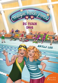 Magie hoch zwei – Die fiesen Omas - Ulrike Barth-Musil - E-Book