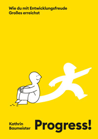 PROGRESS! - Kathrin Baumeister - E-Book