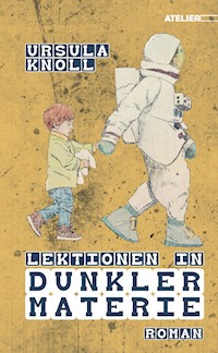 Lektionen in Dunkler Materie - Ursula Knoll - E-Book