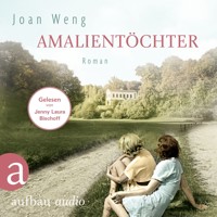 Amalientöchter (Ungekürzt) - Joan Weng - Hörbuch