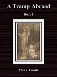 A Tramp Abroad: Book I - Mark Twain - E-Book