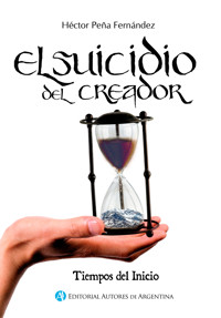El suicidio del creador - Héctor Peña Fernández - E-Book
