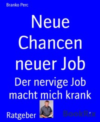 Neue Chancen neuer Job - Branko Perc - E-Book