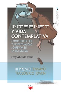 Internet y vida contemplativa - Fray Abel de Jesu´s - E-Book