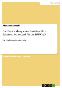 Die Entwicklung einer Sustainability Balanced Scorecard für die BMW AG - Alexandra Hackl - E-Book
