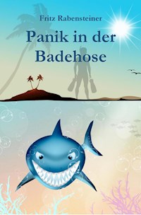 Panik in der Badehose - Fritz Rabensteiner - E-Book