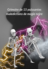Grimoire de 15 puissantes malédictions de magie noire - D. Hexin - E-Book