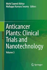 Anticancer Plants: Clinical Trials and Nanotechnology - - E-Book