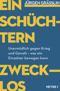 Einschüchtern zwecklos - Jürgen Grässlin - E-Book